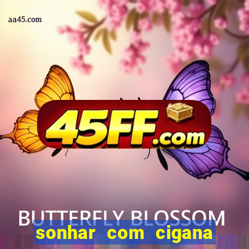 sonhar com cigana lendo cartas